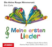Die kleine Raupe Nimmersatt. Meine ersten Lieder