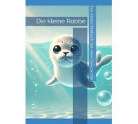 Die Kleine Robbe: und der verlorene Stern