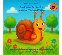 Die kleine Schnecke und der Tausendfüßler: Eine kurze Entspannungsgeschichte mit progressiver Muskelentspannung - für Kinder ab 3 Jahren. Inklusive Hörbuch