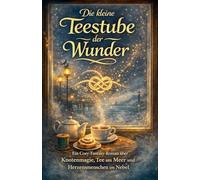 Die kleine Teestube der Wunder