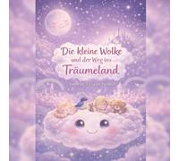 Die kleine Wolke und der Weg ins Träumeland
