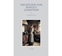 Die Köchin von Hofgut Goldstein: Der Weg zum Glück: 2