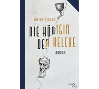 Die Königin der Kelche: Übersetzt und herausgegeben von Julia Richter