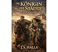DIE KÖNIGIN DER STÄDTE: Macht, Verrat und Schicksal im Byzantinischen Reich: 2
