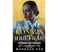 Die Königin und ihre Frau: Liebe, Macht und ein Leben voller Leidenschaft