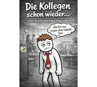 Die Kollegen schon wieder ...: Was ich schon immer fragen wollte