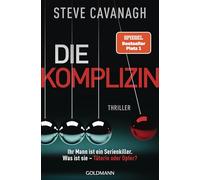 Die Komplizin - Ihr Mann ist ein Serienkiller. Was ist sie - Täterin oder Opfer?: Thriller. - Der neue Thriller vom Autor der SPIEGEL-Bestseller THIRTEEN und FIFTY FIFTY: 7