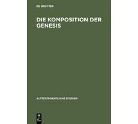 Die Komposition der Genesis (Copertina rigida) Alttestamentliche Studien