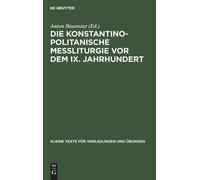 Die Konstantinopolitanische Messliturgie VOR Dem IX. Jahrhund (Copertina rigida)