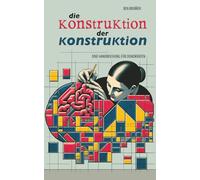 Die Konstruktion der Konstruktion: Eine Handreichung für Demokraten