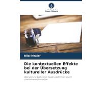Die kontextuellen Effekte bei der Übersetzung kultureller Ausdrücke: Übersetzung kultureller Ausdrucksformen durch unerfahrene Übersetzer