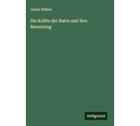 Die Kräfte der Natur und ihre Benutzung