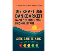 Die Kraft der Dankbarkeit nach den Ideen von Rhonda Byrne