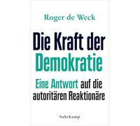 Die Kraft der Demokratie: Eine Antwort auf die autoritären Reaktionäre