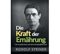 Die kraft der ernährung. Wie die ernährung das bewusstsein beeinflusst