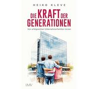 La forza delle generazioni – Imparare dalle famiglie imprenditoriali di successo
