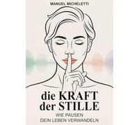 Die Kraft der Stille: Wie Pausen Dein Leben Verwandeln