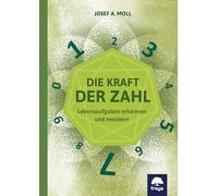 Die Kraft der Zahl: Lebensaufgaben erkennen und meistern