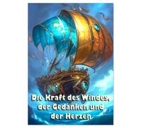 Die Kraft des Windes, der Gedanken und der Herzen (Tischkalender 2026 DIN A5 hoch), CALVENDO Monatskalender: Ein poetischer Kalender, der die ... Gedanken und Herzen durch das Jahr trägt.