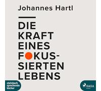 Die Kraft eines fokussierten Lebens