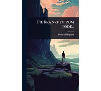 Die Krankheit zum Tode...