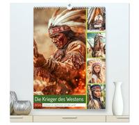 Die Krieger des Westens (hochwertiger Premium Wandkalender 2026 DIN A2 hoch), Kunstdruck in Hochglanz: Eine packende Geschichte der mutigen Krieger, ... des Westens ihr Heimatland verteidigen.