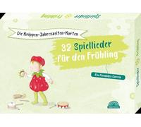 Die Krippen-Jahreszeiten-Karten: 32 Spiellieder für den Frühling