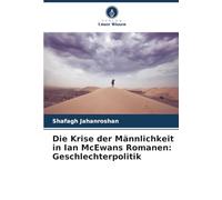 Die Krise der Männlichkeit in Ian McEwans Romanen: Geschlechterpolitik
