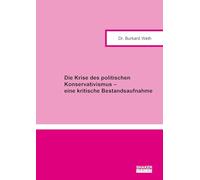 Die Krise des politischen Konservativismus - eine kritische Bestandsaufnahme