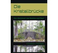 Die Kristallbrücke: Das Abenteuer von Romina und Paul