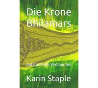 Die Krone Bhilamars: Aufstand der Verbannten