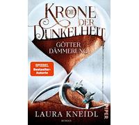 Die Krone der Dunkelheit: Götterdämmerung | Zauberhaft-magisches Fantasy-Epos: 3