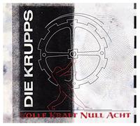 Die Krupps - Volle Kraft Null Acht