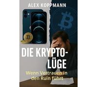 Die Krypto-Lüge: Wenn Vertrauen in den Abgrund führt