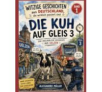 Die Kuh auf Gleis 3: Eine Unglaubliche Geschichte aus Uelzen