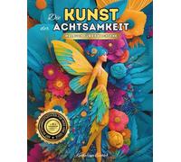 Die Kunst der Achtsamkeit - Mystische Fabelwesen: Stressabbau Malbuch für Erwachsene