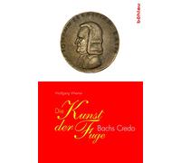 Die Kunst Der Fuge: Bachs Credo