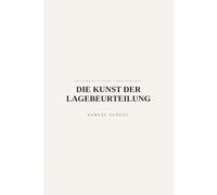 Die Kunst der Lagebeurteilung: Fakten, Grenzen, Spielräume: 3