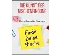 Die Kunst der Nischenfindung: Ein Leitfaden für Anfänger