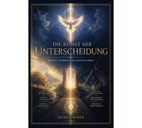 Die Kunst der Unterscheidung: Wahrhaftige Wahrheit im Feuer des Heiligen Geistes