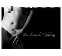 Die Kunst der Verführung (Wandkalender 2026 DIN A2 quer), CALVENDO Monatskalender: Erotik - Kalender