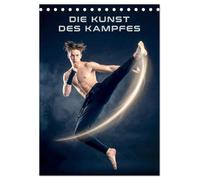 Die Kunst des Kampfes (Tischkalender 2027 DIN A5 hoch), CALVENDO Monatskalender: Eine visuelle Serie über Körperbeherrschung, Disziplin und die stille Kraft der Bewegung.