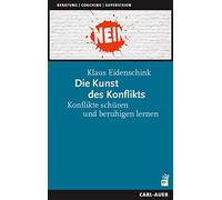 Klaus Eidenschi Die Kunst des Konflikts: Konflikte schüren und beruh (Tascabile)