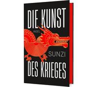 Die Kunst des Krieges: Das weltweit einflussreichste Handbuch zur Bewältigung von Konfliktsituationen