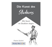 Die Kunst des Studiums: Mit Sunzi im Studium siegen
