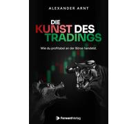 Die Kunst des Tradings: Wie ich profitabel an der Börse handel.