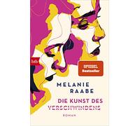 Melanie Raabe Die Kunst des Verschwindens: Roman (Tascabile)