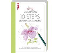 Die Kunst des Zeichnens 10 Steps - Die große Sammlung: In 10 einfachen Schritten über 180 Menschen, Pflanzen und Tiere zeichnen