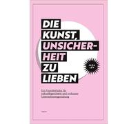 Die Kunst, Unsicherheit zu lieben