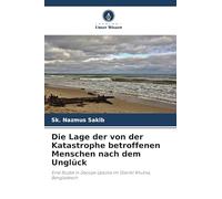Die Lage der von der Katastrophe betroffenen Menschen nach dem Unglück: Eine Studie in Dacope Upazila im Distrikt Khulna, Bangladesch